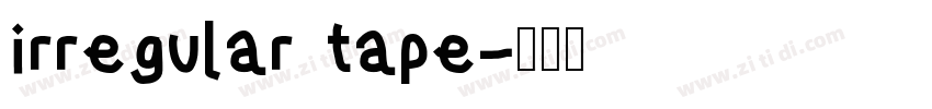 irregular tape字体转换